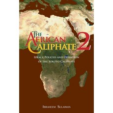 (英文圖書) The African Caliphate 2: Ideals Policies and Operation of the Sokoto Caliphate 精裝版, Diwan Press, 英文