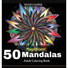 50 Magnificent Mandalas Adult Coloring Book: 50 Wonderful Stress Relieving Mandala Designs for Adult... 精裝版, Motley Charlie, 英文