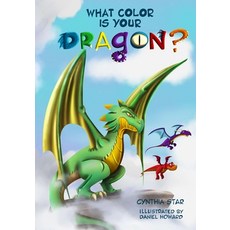 What Color is Your Dragon?: A dragon book about friendship and perseverance. A magical children's st... 平裝版, Cynthia Star Books, 英文