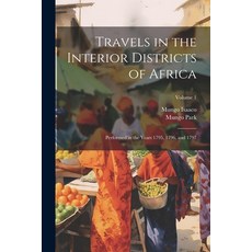 (英文圖書) Travels in the Interior Districts of Africa: Performed in the Years 1795 1796 and 1797; Vol... 平裝版, Legare Street Press, 英文