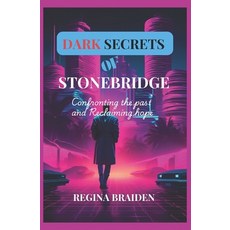 (英文圖書) Dark Secrets of Stonebridge: Confronting the Past and Reclaiming Hope 平裝版, Independently Published, 英文