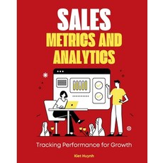 (英文圖書) Sales Metrics and Analytics: Tracking Performance for Growth 平裝版, Independently Published, 英文