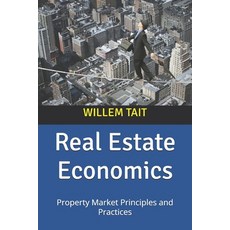 (英文圖書) Real Estate Economics: Property Market Principles and Practices 平裝版, Independently Published, 英文