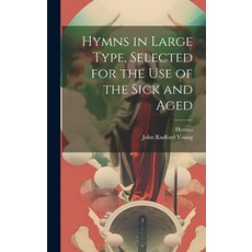 (英文圖書) Hymns in Large Type Selected for the Use of the Sick and Aged 精裝版, Legare Street Press, 英文