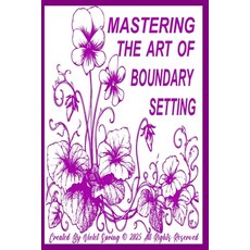 (英文圖書) Mastering The Art Of Boundary Setting 平裝版, Independently Published, 英文