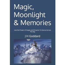 (英文圖書)Magic Moonlight & Memories: Use the Power of Hopes and Dreams To Dance Across T... 平裝版, Independently Published, 英文