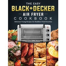 (英文圖書) The Easy BLACK+DECKER Air Fryer Cookbook: Delicious Frying Recipes for Healthie... 精裝版, Veronica McAbee, 英文