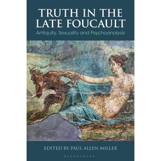 (英文圖書) Truth in the Late Foucault: Antiquity Sexuality and Psychoanalysis 精裝版, Bloomsbury Academic, 英文