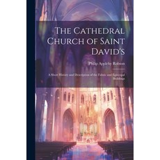 (英文圖書) The Cathedral Church of Saint David's: A Short History and Description of the Fabric and Epis... 平裝版, Legare Street Press, 英文