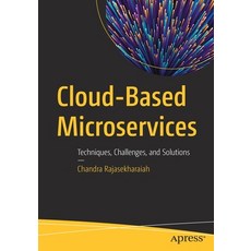 Cloud-Based Microservices: Techniques Challenges and Solutions 平裝版, Apress, 英文