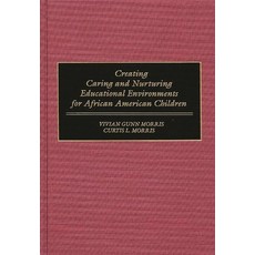 (英文圖書) Creating Caring and Nurturing Educational Environments for African American Children 精裝版, Bloomsbury Publishing PLC, 英文