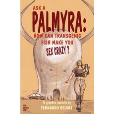 (英文圖書)Ask a Palmyra: How Can Transgenic Fish Make You Sex Crazy? 平裝版, CCB Publishing, 英文