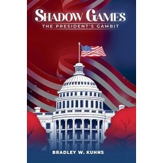 (英文圖書) Shadow Games "The President's Gambit" 平裝版, Bradley Kuhns, 英文