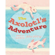 (英文圖書)The Axolotl's Adventure 平裝版, FriesenPress, 英文