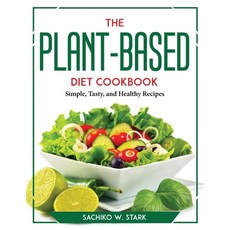 (英文圖書) The Plant-Based Diet Cookbook: Simple Tasty and Healthy Recipes 平裝版, Sachiko W. Stark, 英文
