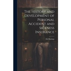 (英文圖書) The History and Development of Personal Accident and Sickness Insurance 精裝版, Legare Street Press, 英文