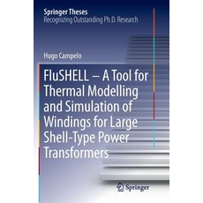 (英文圖書) Flushell - A Tool for Thermal Modelling and Simulation of Windings for Large Shell-Type Power... 平裝版, Springer, 英文