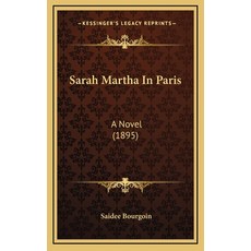 (英文圖書) Sarah Martha In Paris: A Novel (1895) 精裝版, Kessinger Publishing, 英文