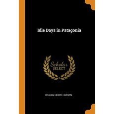 (英文圖書) Idle Days in Patagonia 平裝版, Franklin Classics, 英文