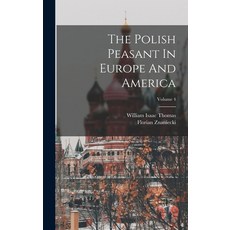 (英文圖書) The Polish Peasant In Europe And America; Volume 4 精裝版, Legare Street Press, 英文