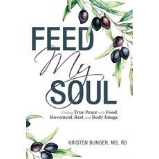 (英文圖書) Feed My Soul: Finding True Peace with Food Movement Rest and Body Image 平裝版, WestBow Press, 英文