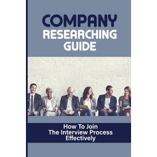 (英文圖書) Company Researching Guide: How To Join The Interview Process Effectively: Job Finding 平裝版, Independently Published, 英文