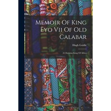 (英文書) Memoir Of King Ëyo Vii Of Old Calabar： A Christian King Of Africa 平裝版, Legare Street Press, 英文