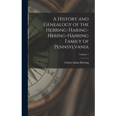 (英文圖書) A History and Genealogy of the Herring-Haring-Hering-Harring Family of Pennsylvania; Volume 1 精裝版, Hassell Street Press, 英文