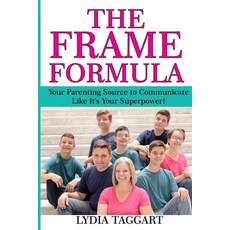 (英文圖書) The Frame Formula: Your Parenting Source to Communicate Like It's Your Superpower! 平裝版, Taggart Trainings, 英文