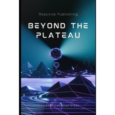 (英文圖書) Beyond the plateau: mastering the content singularity for unstappable growth. 平裝版, Independently Published, 英文