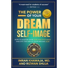 (英文圖書) The Power Of Your Dream Self-Image: How To Master Your Subconscious Mind And Li... 平裝版, Independently Published, 英文