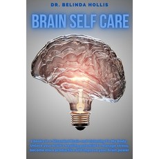 Brain Self Care: 2 books in one: Stranded Brain and Listening To My Body - Unlock Your Brain's Heali... 平裝版, Dr. Belinda Hollis, 英文