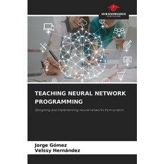 (英文圖書) Teaching Neural Network Programming 平裝版, Our Knowledge Publishing, 英文