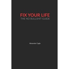 (英文圖書) Fix Your Life: The No Bullshit Guide 平裝版, Independently Published, 英文