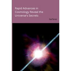 (英文圖書) Rapid Advances in Cosmology Reveal the Universe's Secrets 平裝版, Self, 英文