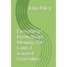 (英文圖書)Everything I Know About Mowing The Lawn I learned From Mike 平裝版, Independently Published, 英文