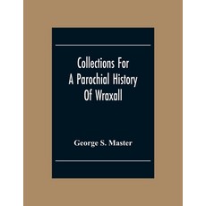Collections For A Parochial History Of Wraxall 平裝版, Alpha Edition, 英文