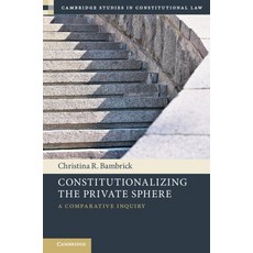 (英文圖書) Constitutionalizing the Private Sphere 精裝版, Cambridge University Press, 英文