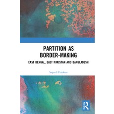 (英文圖書) Partition as Border-Making: East Bengal East Pakistan and Bangladesh 精裝版, Routledge Chapman & Hall, 英文
