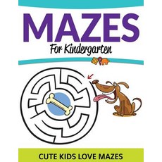 Mazes For Kindergarten: Cute Kids Love Mazes 平裝版, Speedy Publishing Books, 英文