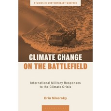 (英文圖書) Climate Change on the Battlefield: International Military Responses to the Clim... 精裝版, Bloomsbury Academic, 英文