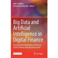 (英文圖書) Big Data and Artificial Intelligence in Digital Finance: Increasing Personalization and Trust... 精裝版, Springer, 英文