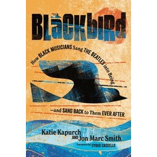 (英文圖書) Blackbird: How Black Musicians Sang the Beatles Into Being--And Sang Back to Them Ever After 精裝版, Penn State University Press, 英文