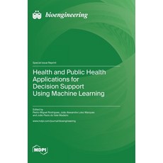 (英文圖書) Health and Public Health Applications for Decision Support Using Machine Learning 精裝版, Mdpi AG, 英文