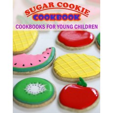 (英文圖書) sugar Cookie Cookbook: Cookbooks for young children 平裝版, Independently Published, 英文