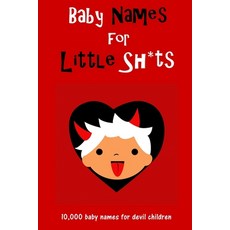 (英文圖書) Baby Names for Little Sh*ts: 10 000 names for devil children - funny pregnancy gift - materni... 平裝版, Independently Published, 英文