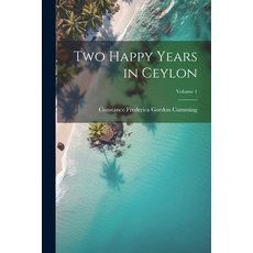 (英文圖書) Two Happy Years in Ceylon; Volume 1 平裝版, Legare Street Press, 英文