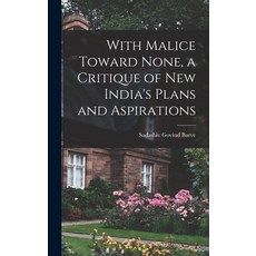 (英文圖書) With Malice Toward None a Critique of New India's Plans and Aspirations 精裝版, Hassell Street Press, 英文