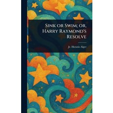 (英文圖書)Sink or Swim; or Harry Raymond's Resolve 精裝版, Anson Street Press, 英文
