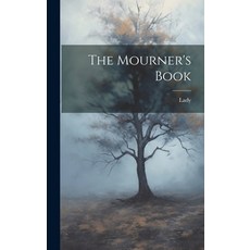(英文圖書) The Mourner's Book 精裝版, Legare Street Press, 英文